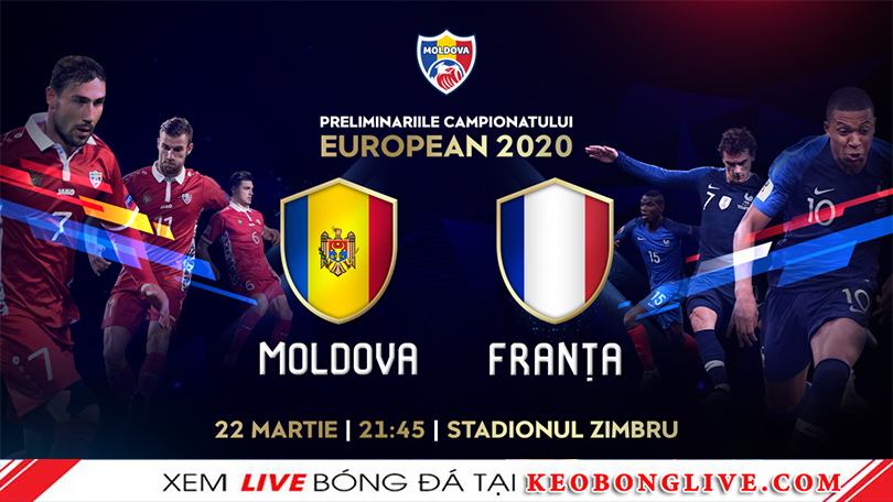 Nhận định kèo Moldova vs Pháp, 2h45 ngày 23/03: Vòng loại Euro 2020