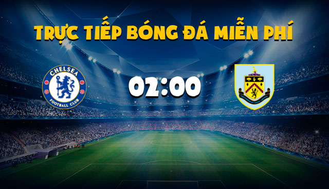 Soi kèo Chelsea vs Burnley, 02h00 ngày 23/04: Premier League 18/19