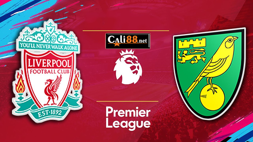 Soi kèo Liverpool vs Norwich, 2h00 ngày 10/8 – Premier League