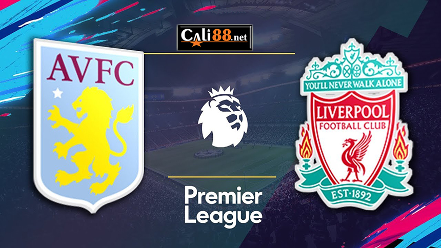 Soi kèo Aston Villa vs Liverpool, 22h00 ngày 2/11 – Premier League