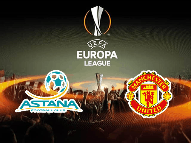 Soi kèo Astana vs Man Utd, 22h50 ngày 28/11 – Europa League