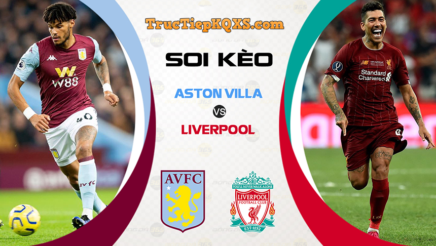 Soi kèo Aston Villa vs Liverpool, 2h45 ngày 18/12 – League Cup