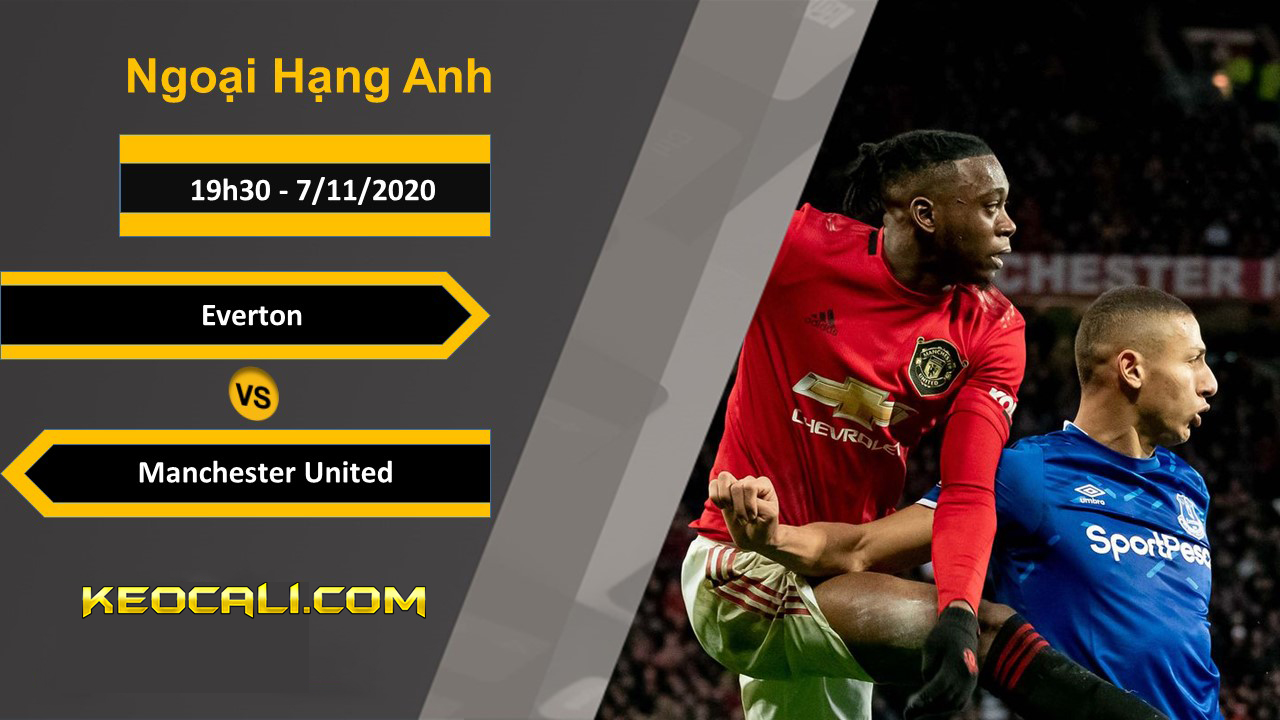 Soi kèo Everton vs Man Utd, 19h30 ngày 7/11/2020 – Premier League