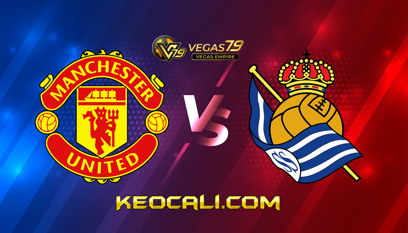 Soi kèo Man Utd vs Sociedad, 3h ngày 26/2/2021 – Europa League