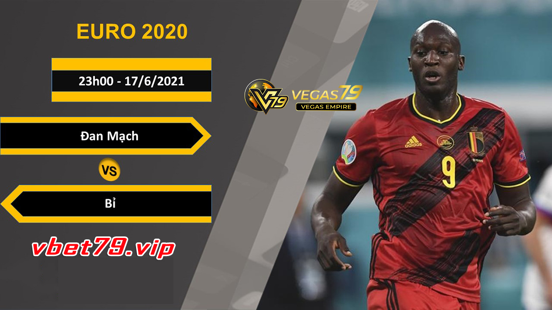 Soi kèo Đan Mạch vs Bỉ, 23h00 ngày 17/6 – Euro 2021