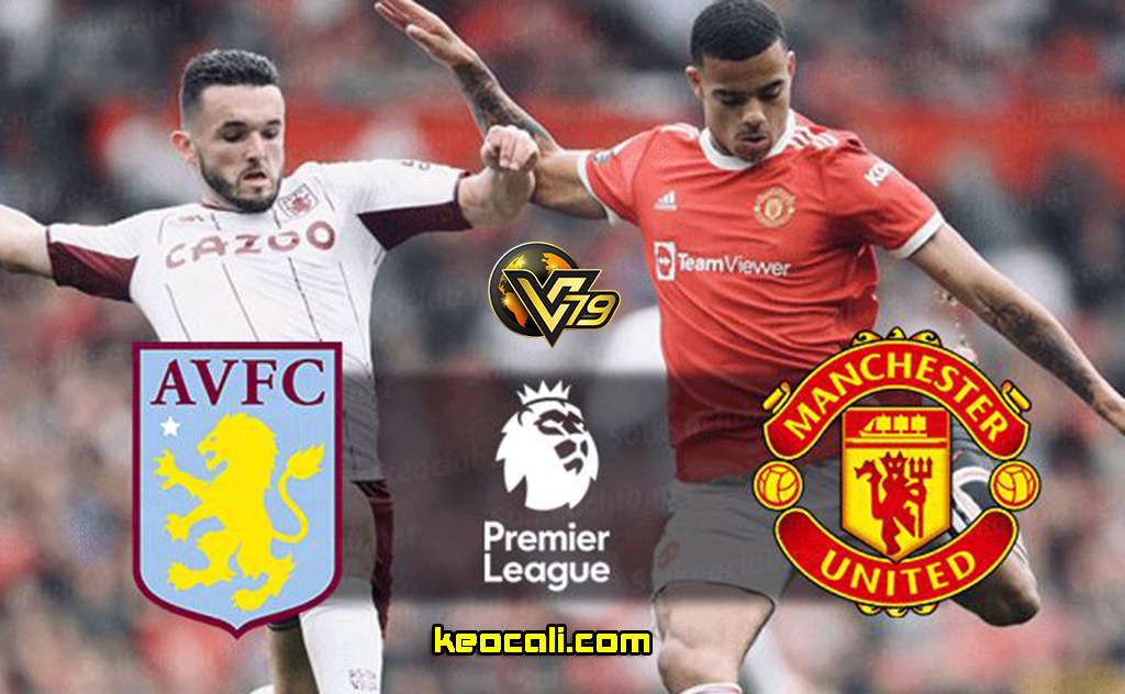 Soi kèo Aston Villa vs Man Utd, 0h30 ngày 16/1 – Premier League