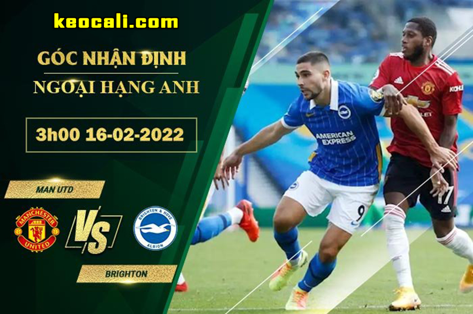 Soi kèo Man Utd vs Brighton, 3h15 ngày 16/2 – Premier League