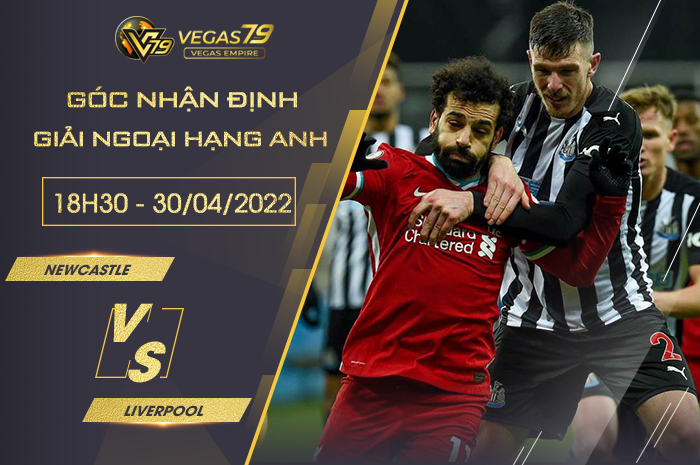 Soi kèo Newcastle vs Liverpool, 18h30 ngày 30/4 – Premier League