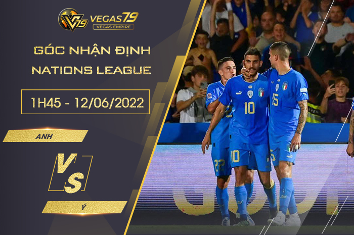 Soi kèo Anh vs Ý, 1h45 ngày 12/6 – Nations League