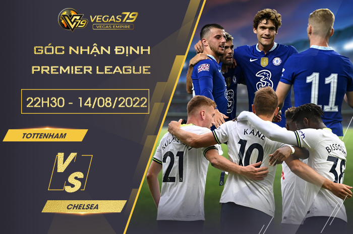 Soi kèo bóng đá Chelsea vs Tottenham, 22h30 ngày 14/8