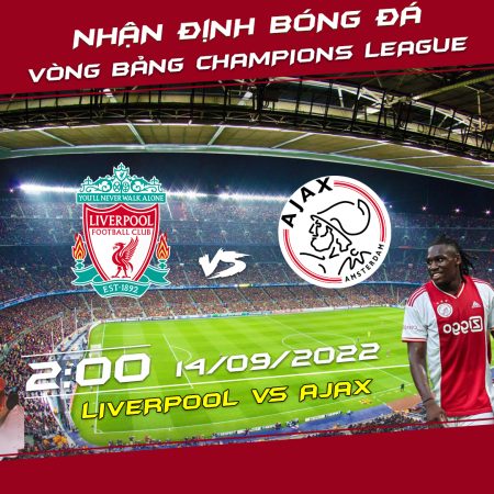 Soi kèo bóng đá Liverpool vs Ajax, 2h ngày 14/9