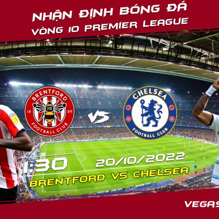 Soi kèo bóng đá Brentford vs Chelsea, 1h30 ngày 20/10 – Premier League